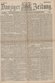 Danziger Zeitung. Jg.31, № 16718 (18 Oktober 1887) - Morgen=Ausgabe.
