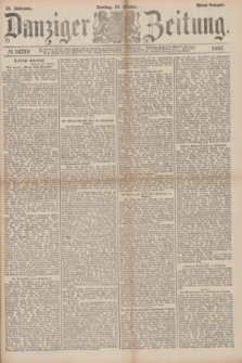 Danziger Zeitung. Jg.31, № 16719 (18 Oktober 1887) - Abend=Ausgabe.