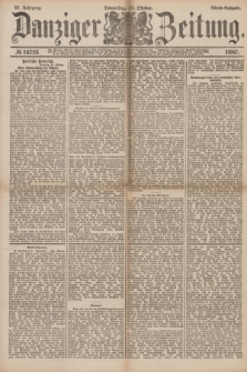Danziger Zeitung. Jg.31, № 16723 (20 Oktober 1887) - Abend=Ausgabe. + dod.
