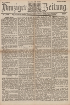 Danziger Zeitung. Jg.31, № 16726 (22 Oktober 1887) - Morgen=Ausgabe.
