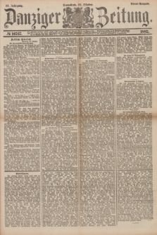 Danziger Zeitung. Jg.31, № 16727 (22 Oktober 1887) - Abend=Ausgabe.
