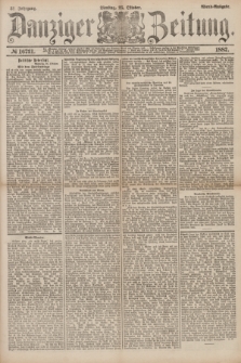 Danziger Zeitung. Jg.31, № 16731 (25 Oktober 1887) - Abend=Ausgabe.