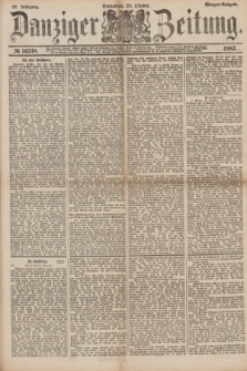 Danziger Zeitung. Jg.31, № 16738 (29 Oktober 1887) - Morgen=Ausgabe.
