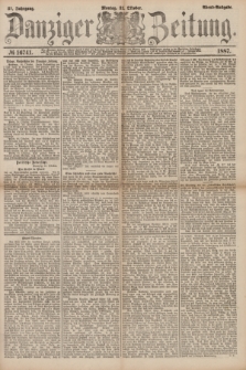 Danziger Zeitung. Jg.31, № 16741 (31 Oktober 1887) - Abend=Ausgabe. + dod.