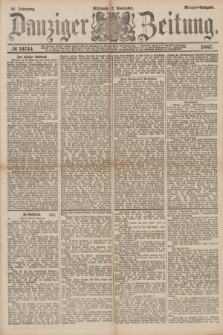 Danziger Zeitung. Jg.31, № 16744 (2 November 1887) - Morgen=Ausgabe.