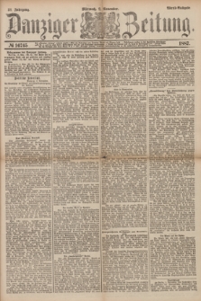 Danziger Zeitung. Jg.31, № 16745 (2 November 1887) - Abend=Ausgabe.