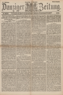 Danziger Zeitung. Jg.31, № 16747 (3 November 1887) - Abend=Ausgabe.