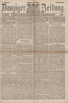 Danziger Zeitung. Jg.31, № 16757 (9 November 1887) - Abend=Ausgabe.