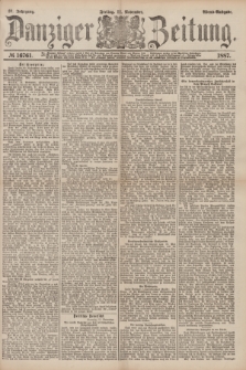 Danziger Zeitung. Jg.31, № 16761 (11 November 1887) - Abend=Ausgabe.