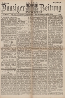Danziger Zeitung. Jg.31, № 16766 (15 November 1887) - Morgen=Ausgabe.