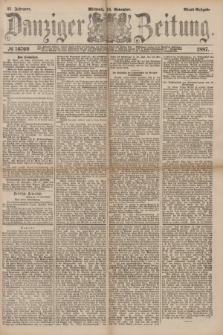 Danziger Zeitung. Jg.31, № 16769 (16 November 1887) - Abend=Ausgabe.