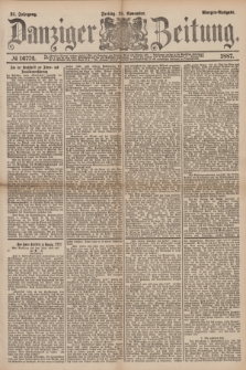 Danziger Zeitung. Jg.31, № 16772 (18 November 1887) - Morgen=Ausgabe.