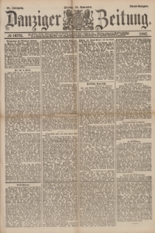 Danziger Zeitung. Jg.31, № 16773 (18 November 1887) - Abend=Ausgabe.