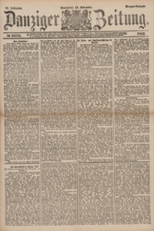 Danziger Zeitung. Jg.31, № 16774 (19 November 1887) - Morgen=Ausgabe.