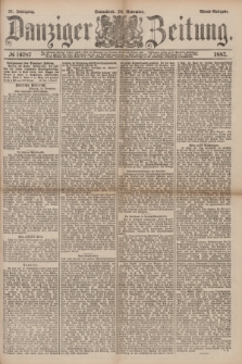 Danziger Zeitung. Jg.31, № 16787 (26 November 1887) - Abend=Ausgabe.