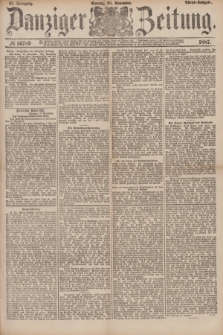 Danziger Zeitung. Jg.31, № 16789 (28 November 1887) - Abend=Ausgabe.