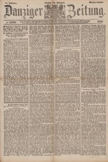 Danziger Zeitung. Jg.31, № 16790 (29 November 1887) - Morgen=Ausgabe.