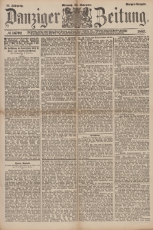 Danziger Zeitung. Jg.31, № 16792 (30 November 1887) - Morgen=Ausgabe.
