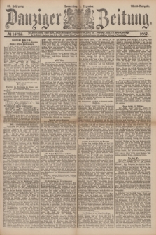 Danziger Zeitung. Jg.31, № 16795 (1 Dezember 1887) - Abend=Ausgabe. + dod.