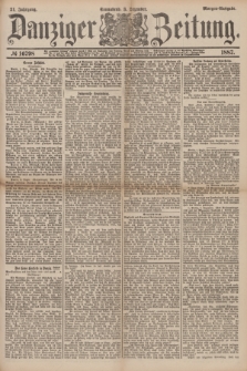 Danziger Zeitung. Jg.31, № 16798 (3 Dezember 1887) - Morgen=Ausgabe.