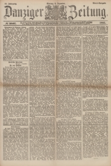 Danziger Zeitung. Jg.31, № 16801 (5 Dezember 1887) - Abend=Ausgabe.