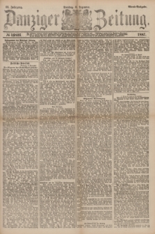 Danziger Zeitung. Jg.31, № 16803 (6 Dezember 1887) - Abend=Ausgabe. + dod.