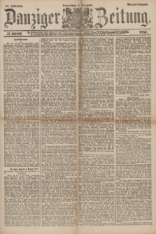 Danziger Zeitung. Jg.31, № 16806 (8 Dezember 1887) - Morgen=Ausgabe.