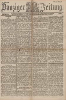 Danziger Zeitung. Jg.31, № 16808 (9 Dezember 1887) - Morgen-Ausgabe.