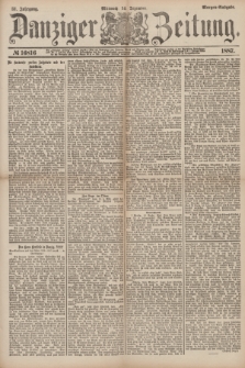 Danziger Zeitung. Jg.31, № 16816 (14 Dezember 1887) - Morgen=Ausgabe.