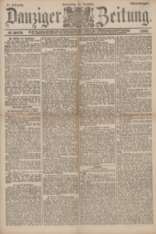 Danziger Zeitung. Jg.31, № 16819 (15 Dezember 1887) - Abend=Ausgabe. + dod.