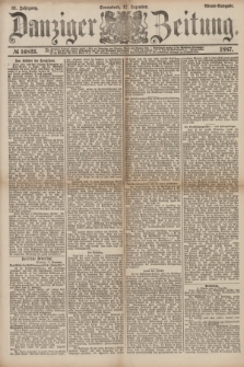 Danziger Zeitung. Jg.31, № 16823 (17 Dezember 1887) - Abend=Ausgabe. + dod.