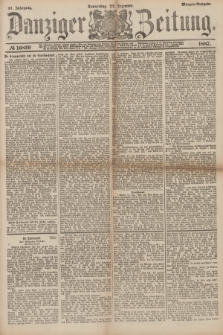 Danziger Zeitung. Jg.31, № 16830 (22 Dezember 1887) - Abend=Ausgabe.