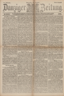 Danziger Zeitung. Jg.31, № 16831 (22 Dezember 1887) - Abend=Ausgabe. + dod.