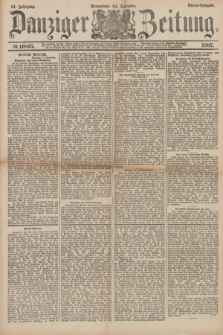 Danziger Zeitung. Jg.31, № 16835 (24 Dezember 1887) - Abend=Ausgabe.