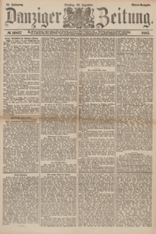 Danziger Zeitung. Jg.31, № 16837 (27 Dezember 1887) - Abend=Ausgabe.