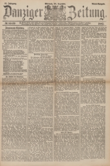 Danziger Zeitung. Jg.31, № 16839 (28 Dezember 1887) - Abend=Ausgabe.
