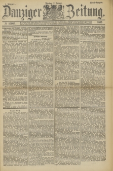 Danziger Zeitung. Jg.31, № 16847 (2 Januar 1888) - Abend-Ausgabe.