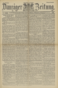 Danziger Zeitung. Jg.31, № 16852 (5 Januar 1888) - Morgen-Ausgabe.