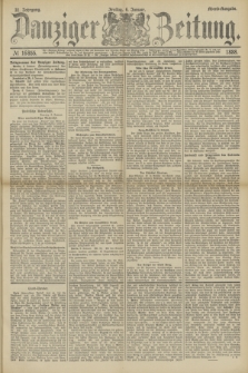 Danziger Zeitung. Jg.31, № 16855 (6 Januar 1888) - Abend-Ausgabe.