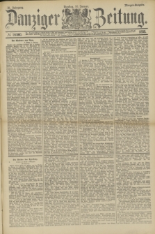 Danziger Zeitung. Jg.31, № 16860 (10 Januar 1888) - Morgen-Ausgabe.