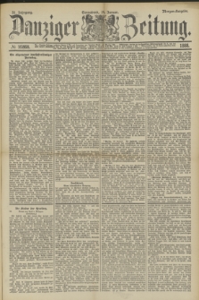 Danziger Zeitung. Jg.31, № 16868 (14 Januar 1888) - Morgen-Ausgabe.
