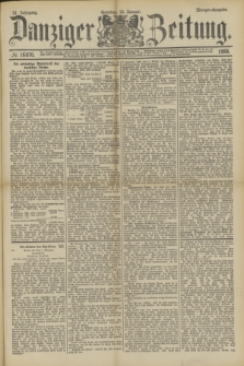 Danziger Zeitung. Jg.31, № 16870 (15 Januar 1888) - Morgen-Ausgabe. + dod.
