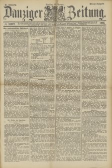 Danziger Zeitung. Jg.31, № 16872 (17 Januar 1888) - Morgen-Ausgabe.