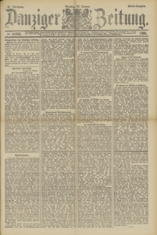 Danziger Zeitung. Jg.31, № 16883 (23 Januar 1888) - Abend-Ausgabe. + dod.
