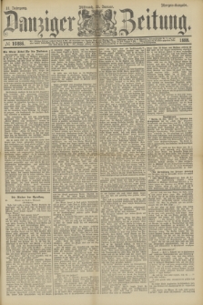Danziger Zeitung. Jg.31, № 16886 (25 Januar 1888) - Morgen-Ausgabe.