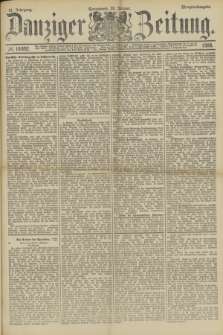 Danziger Zeitung. Jg.31, № 16892 (28 Januar 1888) - Morgen-Ausgabe.