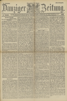 Danziger Zeitung. Jg.31, № 16893 (28 Januar 1888) - Abend-Ausgabe. + dod.