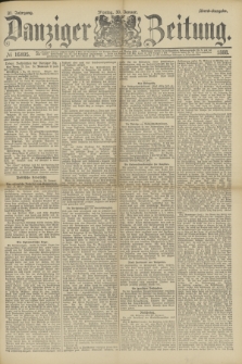 Danziger Zeitung. Jg.31, № 16895 (30 Januar 1888) - Abend-Ausgabe. + dod.