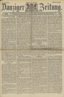 Danziger Zeitung. Jg.31, № 16898 (1 Februar 1888) - Morgen-Ausgabe.