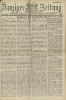 Danziger Zeitung. Jg.31, № 16908 (7 Februar 1888) - Morgen-Ausgabe.